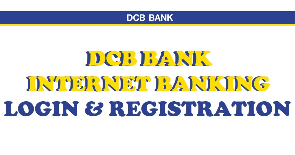 DCB Bank Net Banking Login & Registration 2024