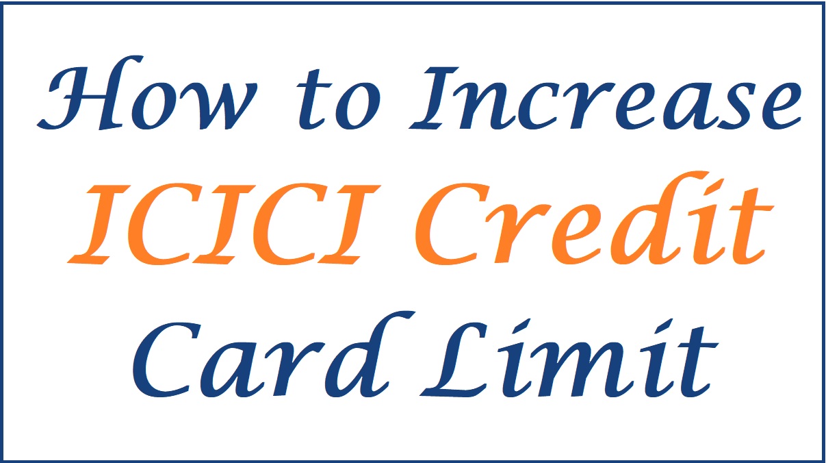 how-to-increase-icici-credit-card-limit