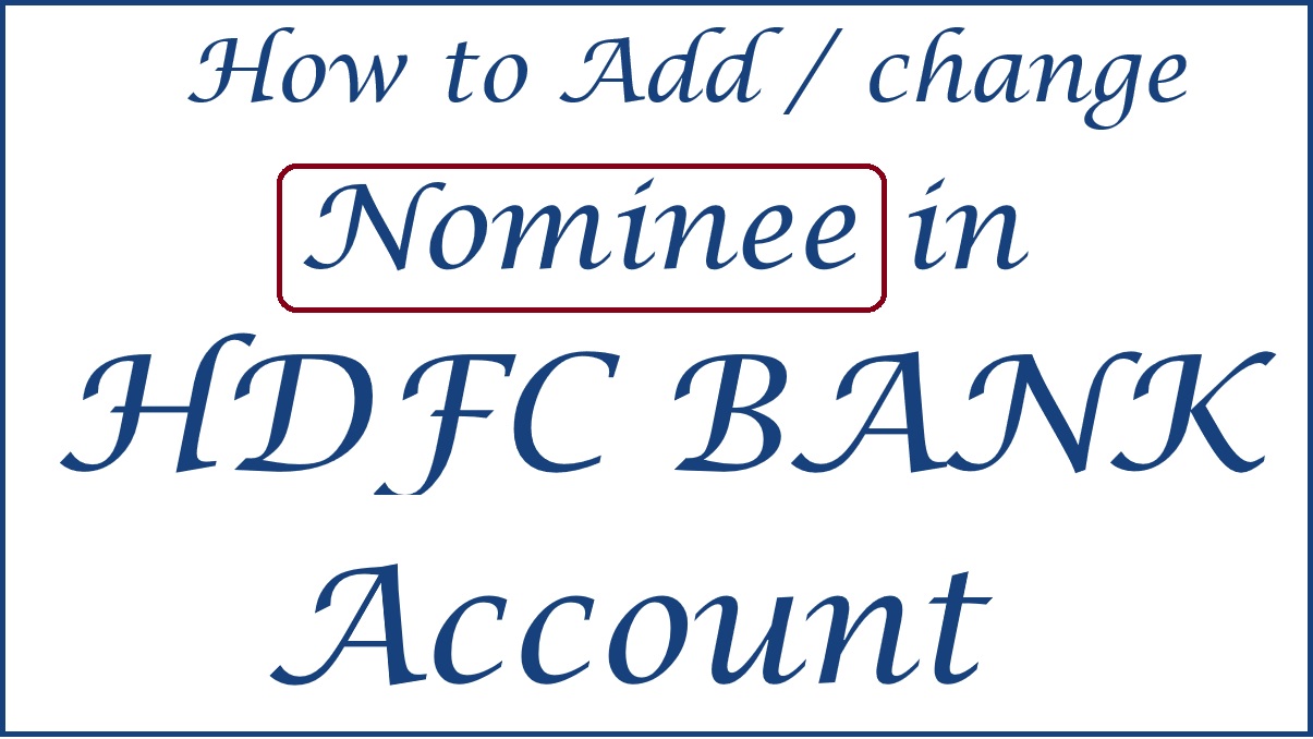 how-to-add-nominee-in-hdfc-bank-change-nominee-in-hdfc