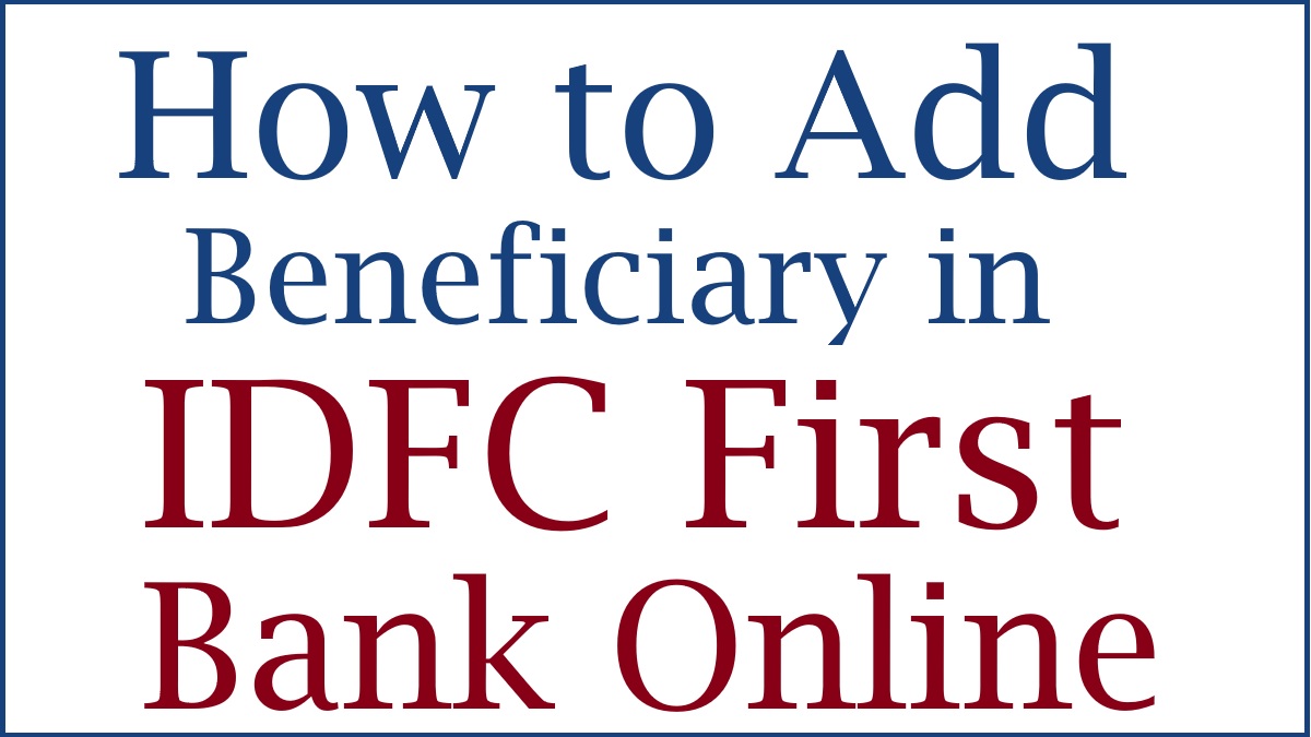 how-to-add-beneficiary-in-idfc-first-bank